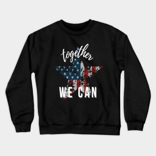 Together We Can - USA American Patriotic Distressed Star Crewneck Sweatshirt